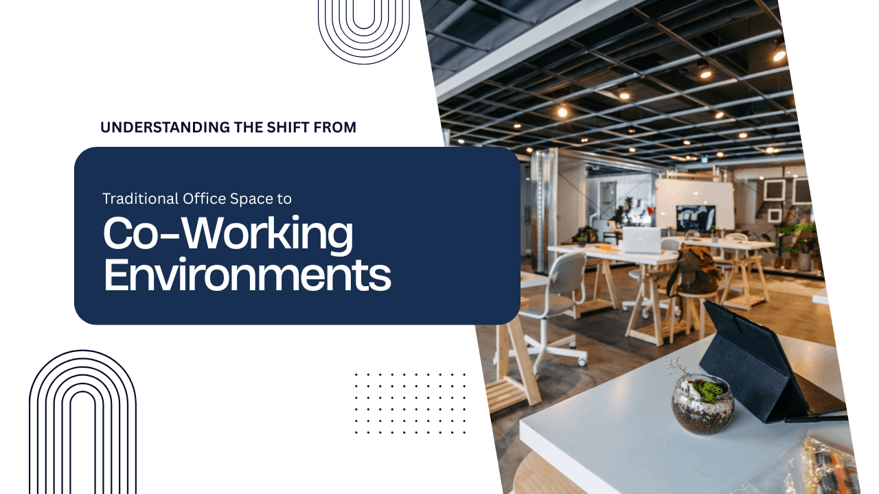 Understanding the Shift from Traditional Office Space to Co-Working Environments
